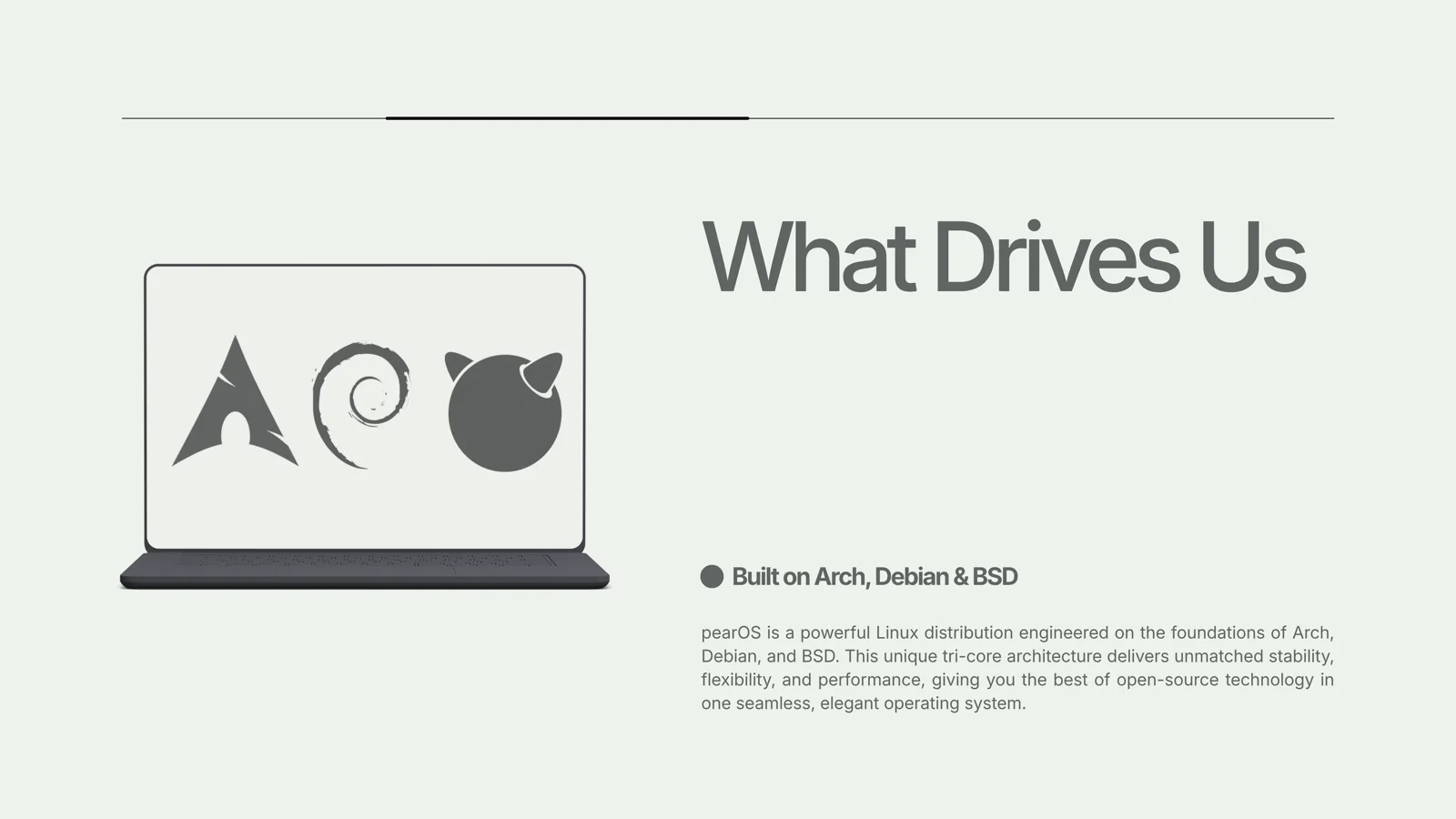 What Drives Us: pearOS is built on the foundations of Arch, Debian, and BSD.