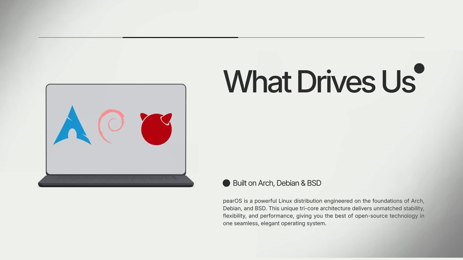 What Drives Us: pearOS is built on the foundations of Arch, Debian, and BSD.